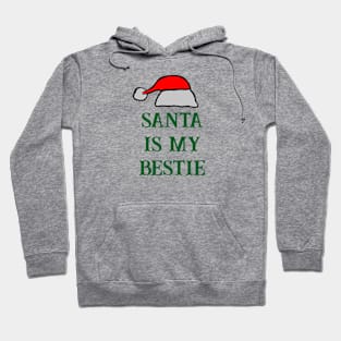 Santa is My Bestie Hoodie